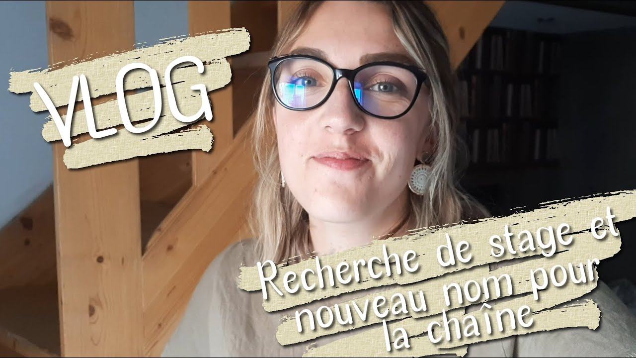 VLOG N&deg;3 - RECHERCHE DE STAGE ET NOUVEAU NOM POUR LA CHA&Icirc;NE