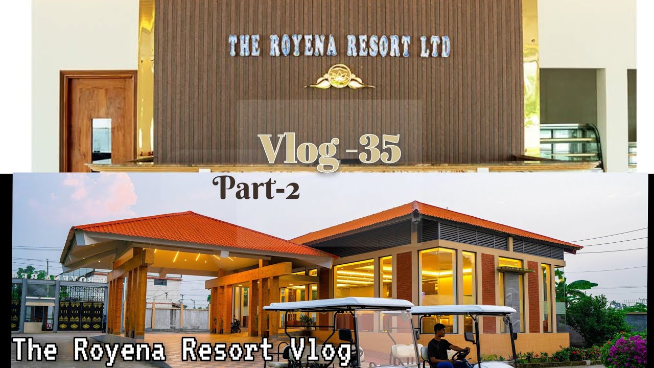 The Royena Resort / Part-2 / Vlog-35