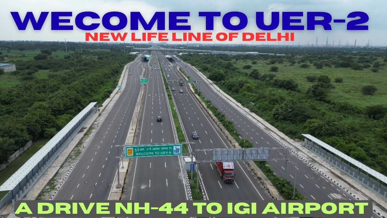 UER-2 | A New Lifeline of Delhi | A drive from NH-44 to IGI Airport