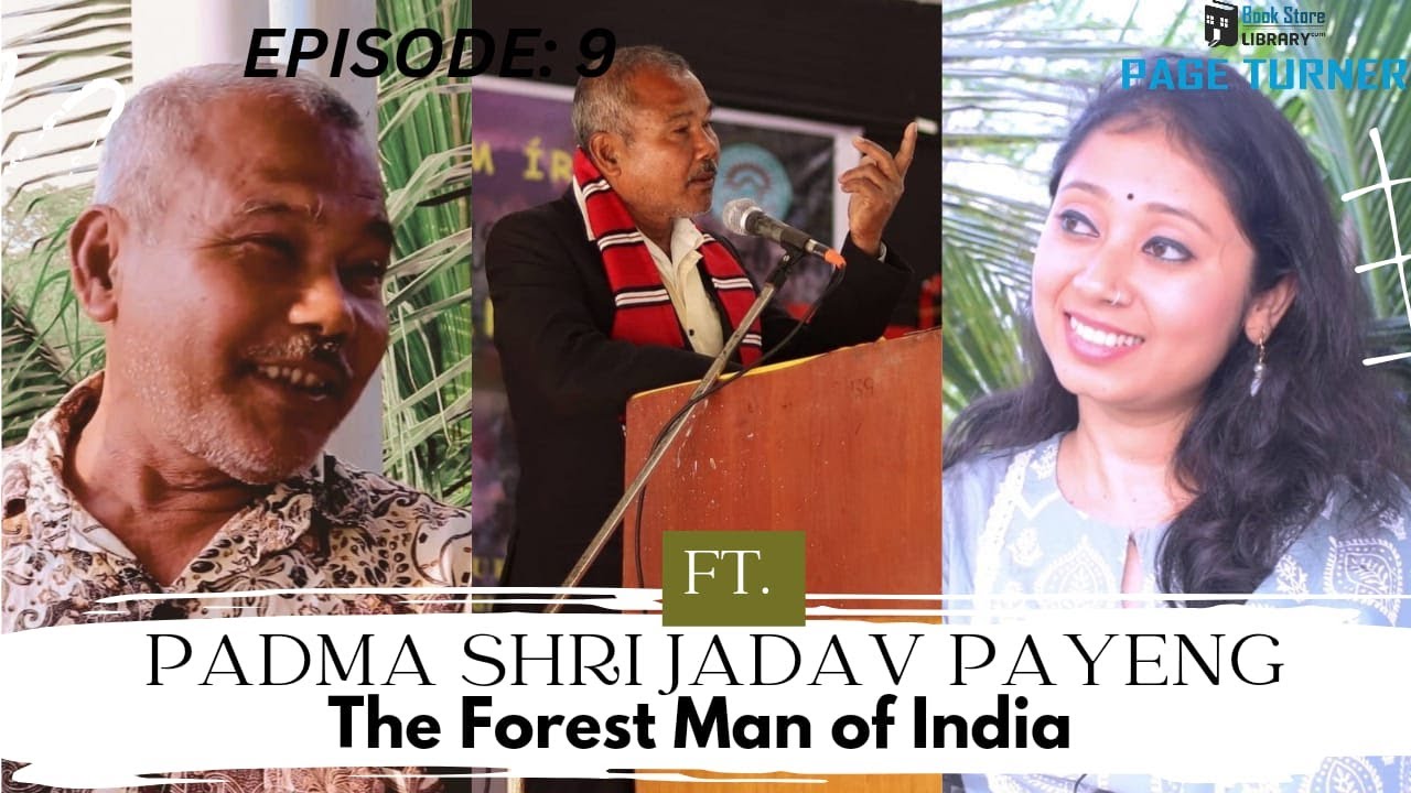 PADMA SHRI JADAV PAYENG (MOLAI): ভাৰতৰ অৰণ্য মানৱৰ জীৱন যাত্ৰা  || Assamese Podcast || Ep 9