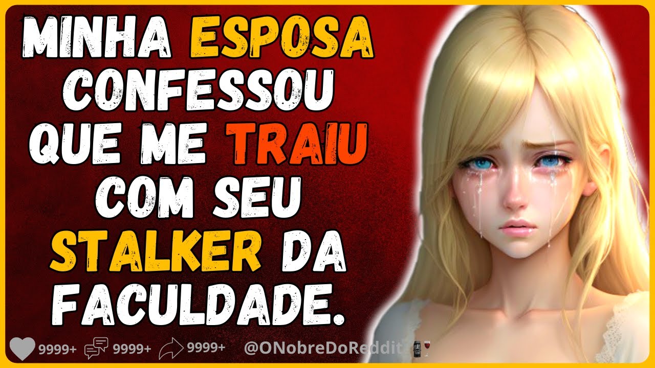 🗿🍷Ela me traiu com seu stalker e agora implora por perdão. #Reddit #Relatos