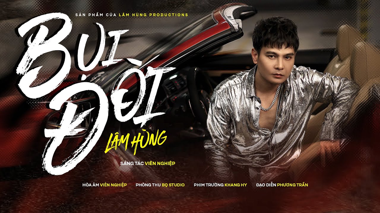 Bụi Đời - L&acirc;m H&ugrave;ng - Ta bước v&agrave;o đời khi tuổi chưa tới 20