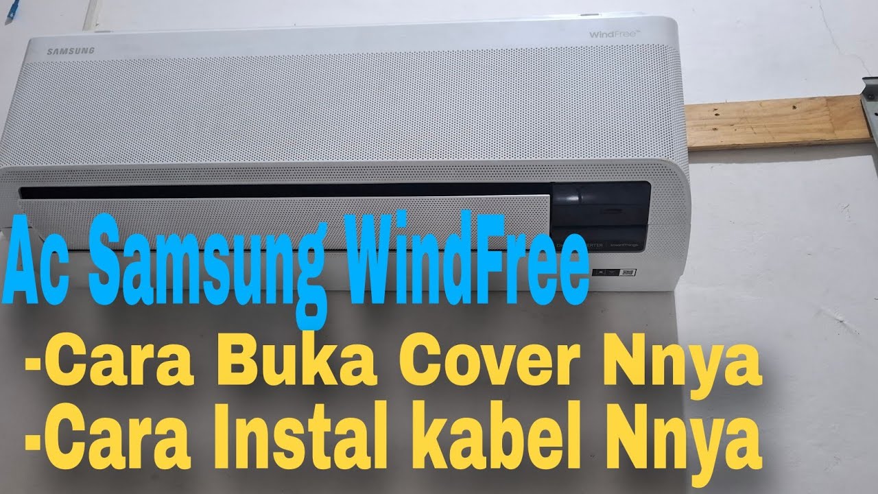 Tutorial Cara Buka Cover Dan Pasang Kabel Instalasi Ac Samsung Inverter WindFree|Service Ac Bekasi