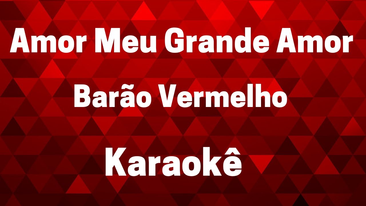 Amor meu grande amor - Barão Vermelho ( Karaokê )
