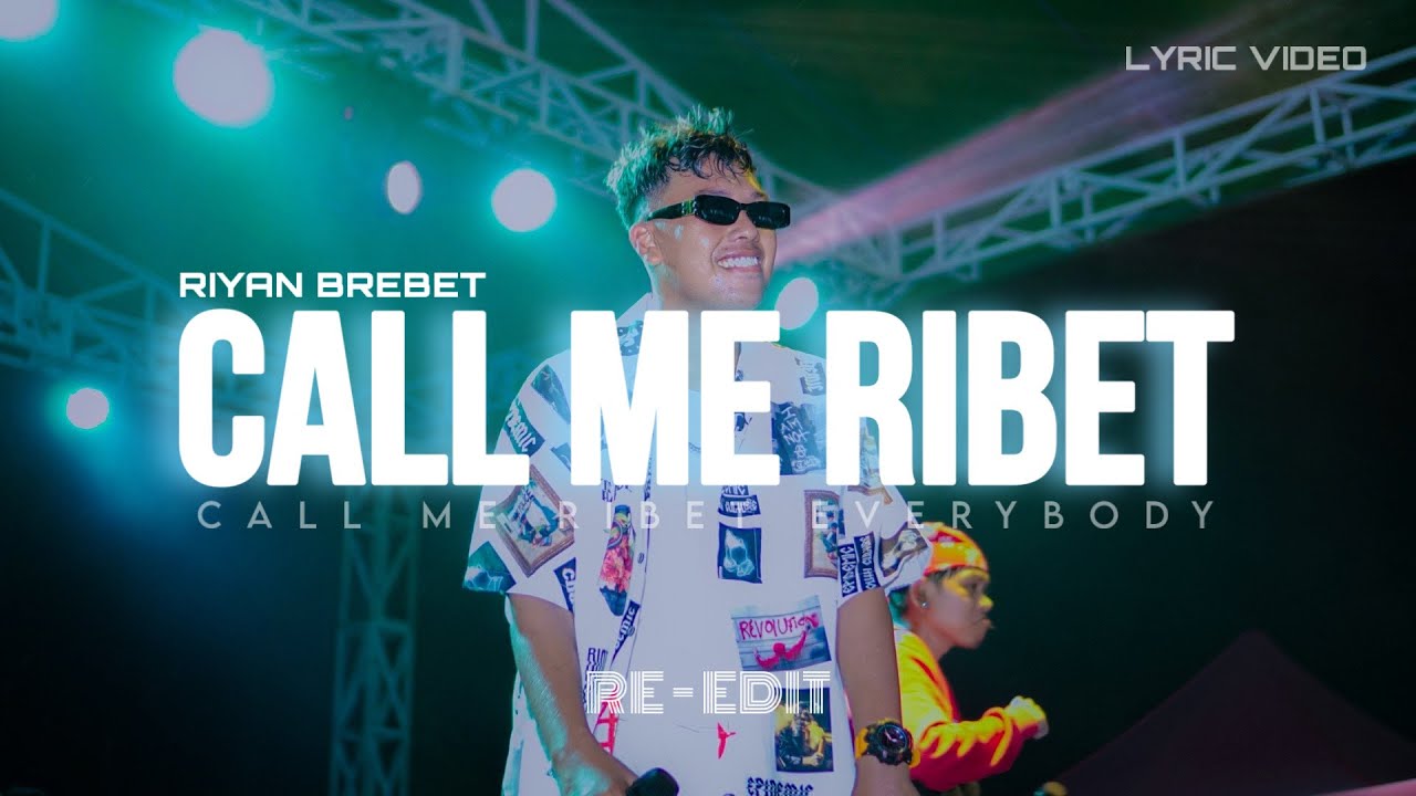 Riyan Brebet - CALL ME RIBET | EDIT [ LYRIC VIDEO ]