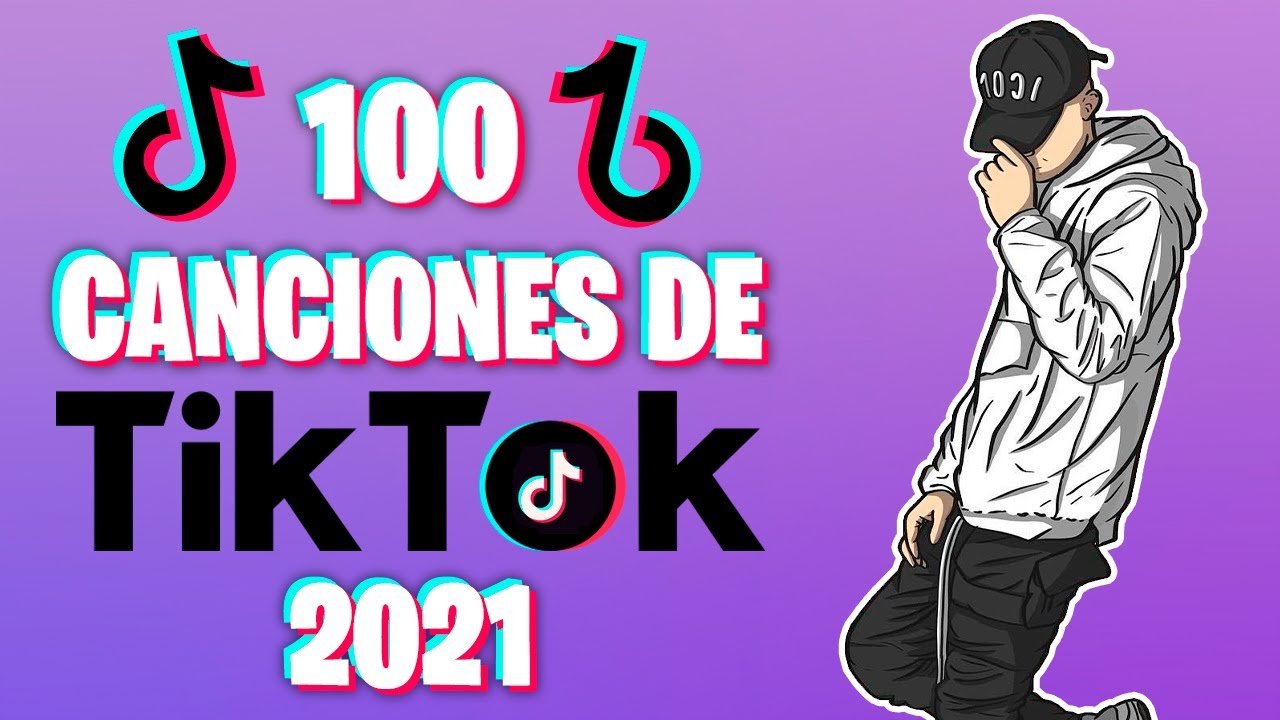 100 CANCIONES de TIKTOK que NO SAB&Iacute;AS el NOMBRE 2021