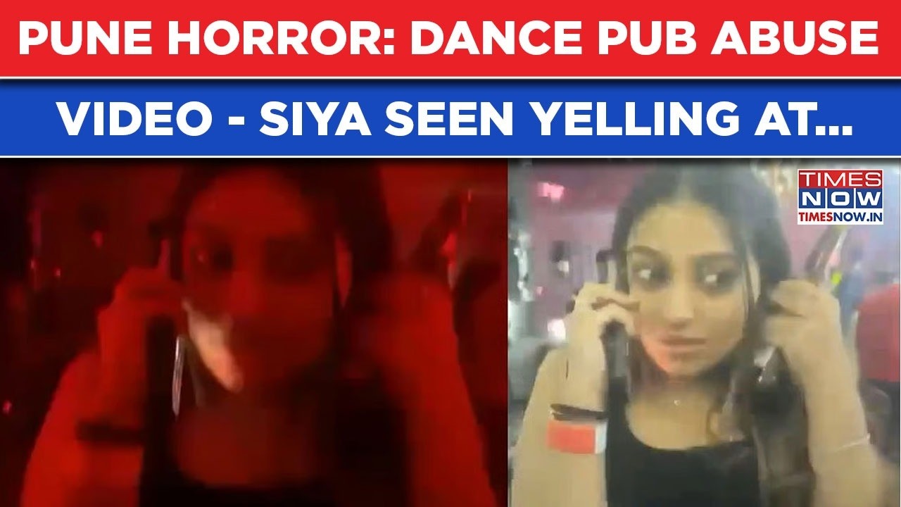 Pune Horror: Siya Goyal&rsquo;s Dance Pub Abuse Video Viral, Ketan Murder Accused Seen Yelling At...