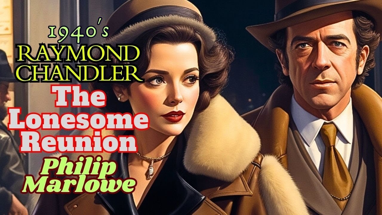 The Lonesome Reunion Philip Marlowe by Raymond Chandler | full length audiobook radio drama