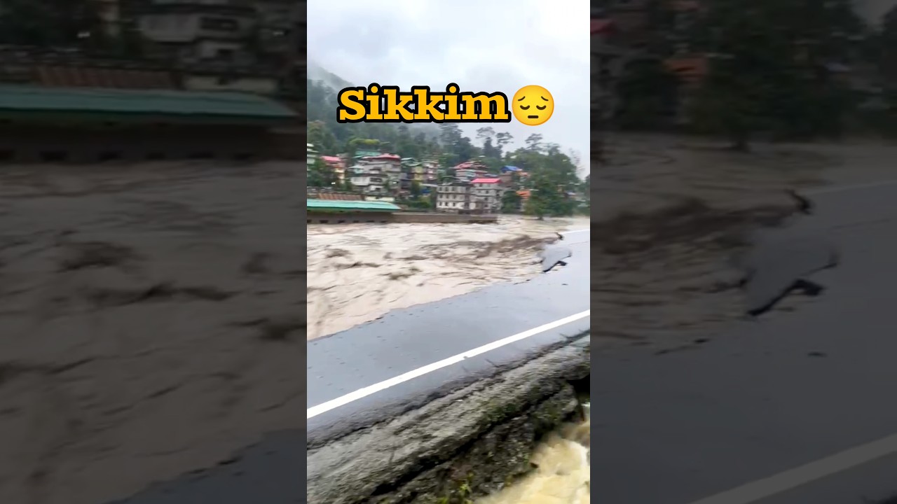 Sikkim😔|| Sikkim Flood 🌊