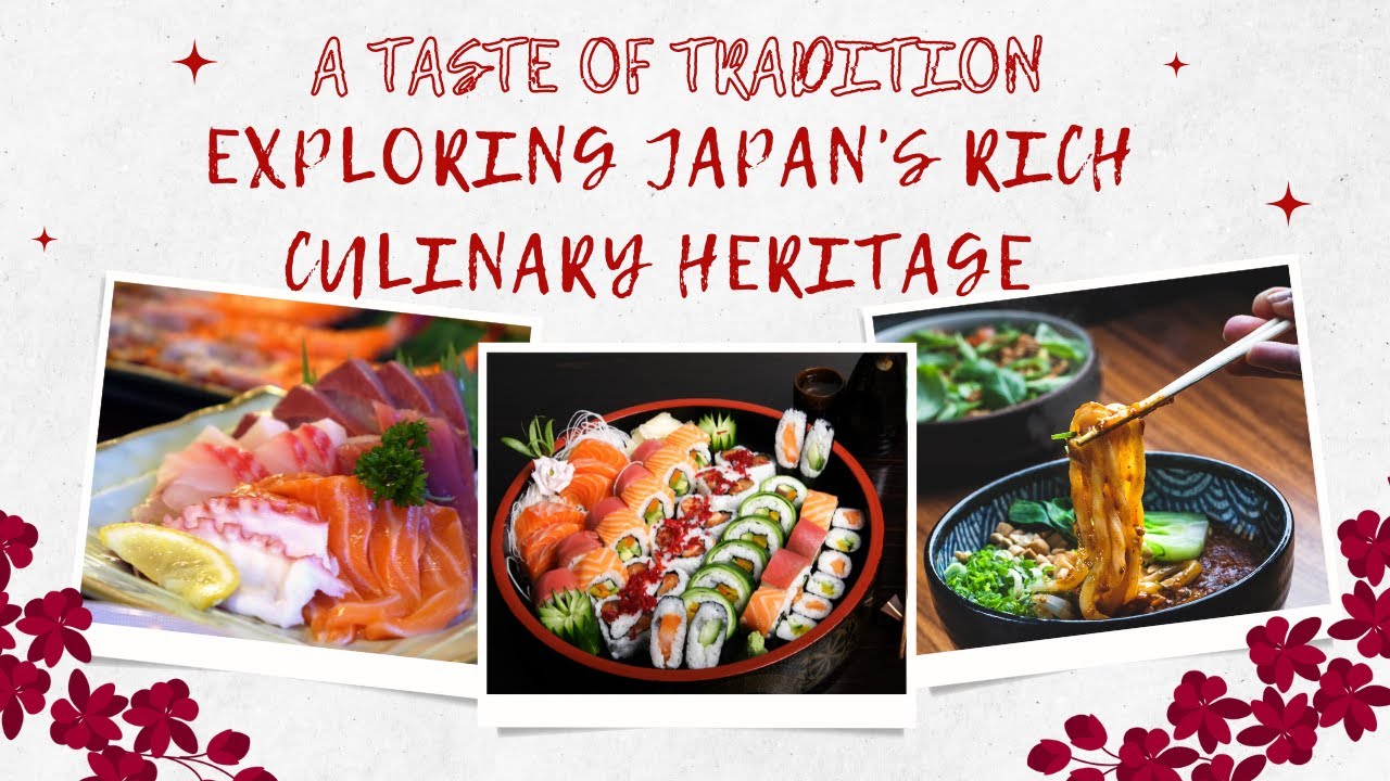 A Taste of Tradition: Exploring Japan's Rich Culinary Heritage