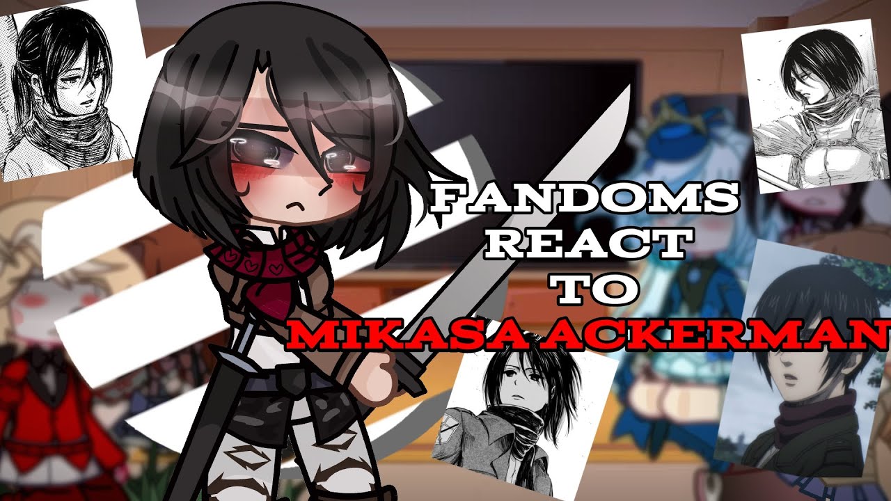 Fandoms react to Mikasa ACKERMAN |1/6| PLEASE WATCH IT AT 2X | Read description