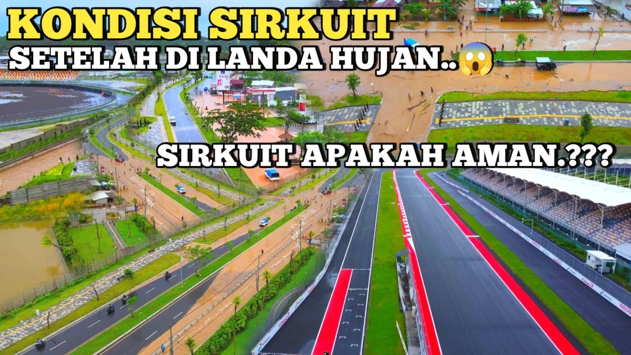 Updetan Terkini sirkuit mandalika setelah dilanda hujan besar apakah sirkuit aman oleh genangan ???