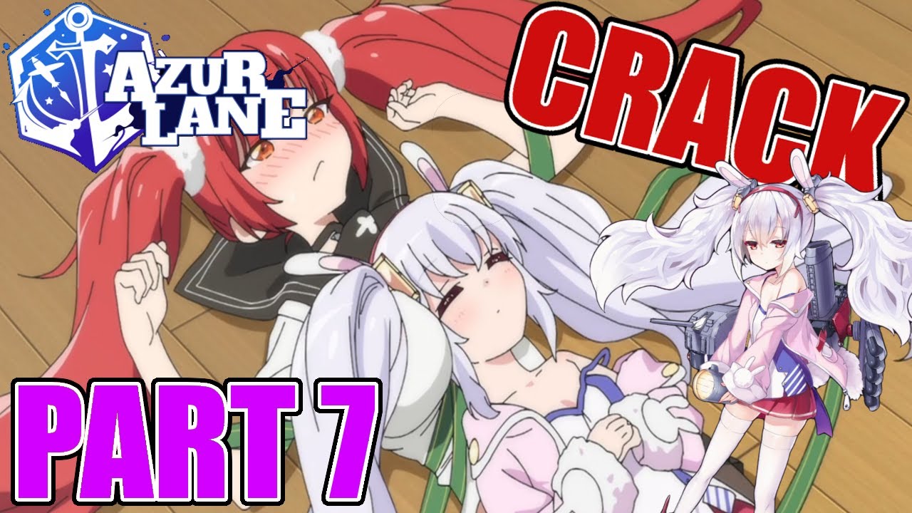 Azur Lane Slow Ahead Crack Part 7 [Laffey Edition]