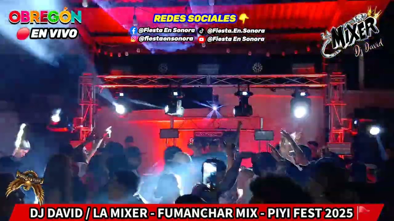 LA MIXER DJ DAVID - FUMANCHAR MIX 🔴EN VIVO 🚩#FiestaEnSonora #CiudadObregón 