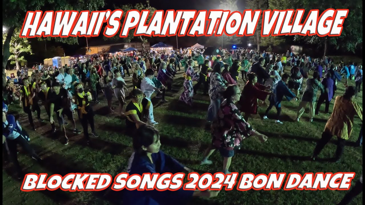 Hawaii's Plantation Village Bon Dance Blocked Songs June 1, 2024