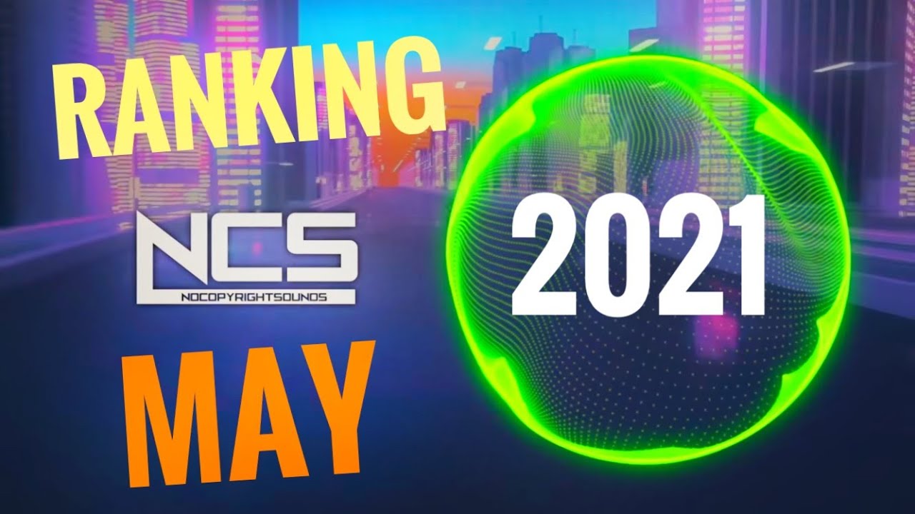 Ranking May 2021 NCS Songs!