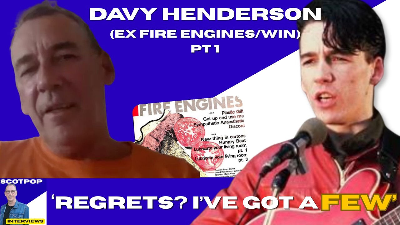 Davy Henderson (ex-Fire Engines/Win) interview &ndash; 'I just wish we'd told some people to f*** off'
