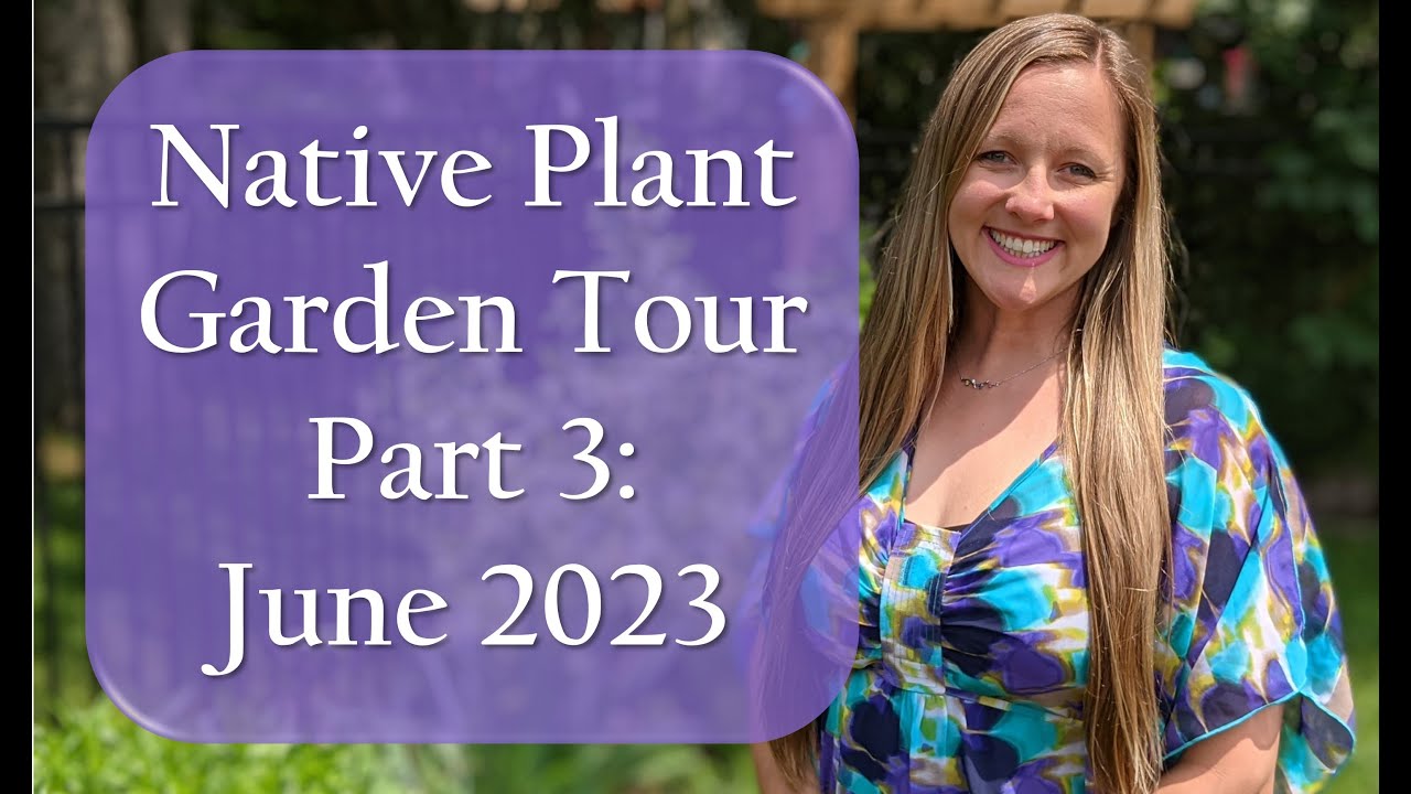 June Native Plant Garden Tour | Canada | S3E3 2023