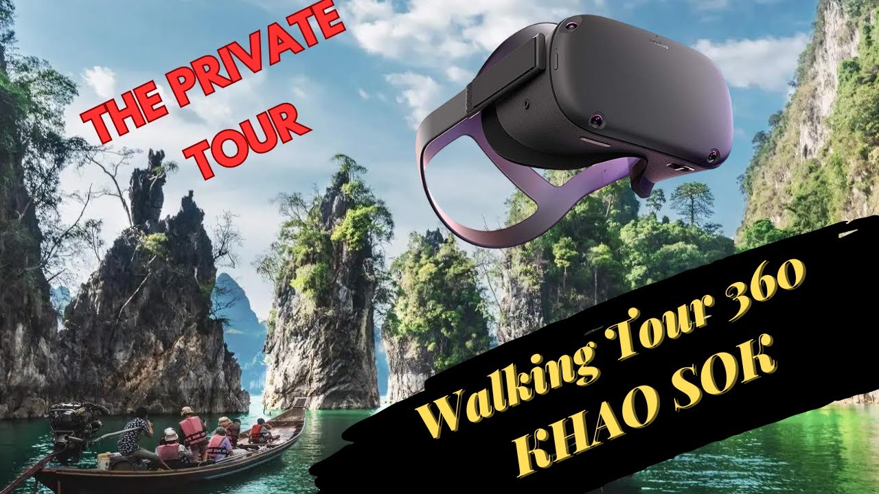 🇹🇭 Walking Tour 360° 5,2K ,  The Private tour in VR 360 - Khao Sok -  Cheow Lan Lake