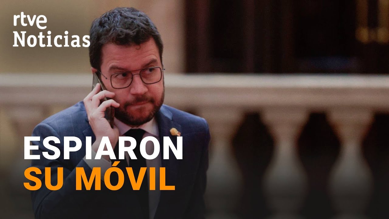 PEGASUS: Los MOSSOS certifican que el MÓVIL de ARAGONÈS fue ESPIADO sin AVAL JUDICIAL durante UN AÑO