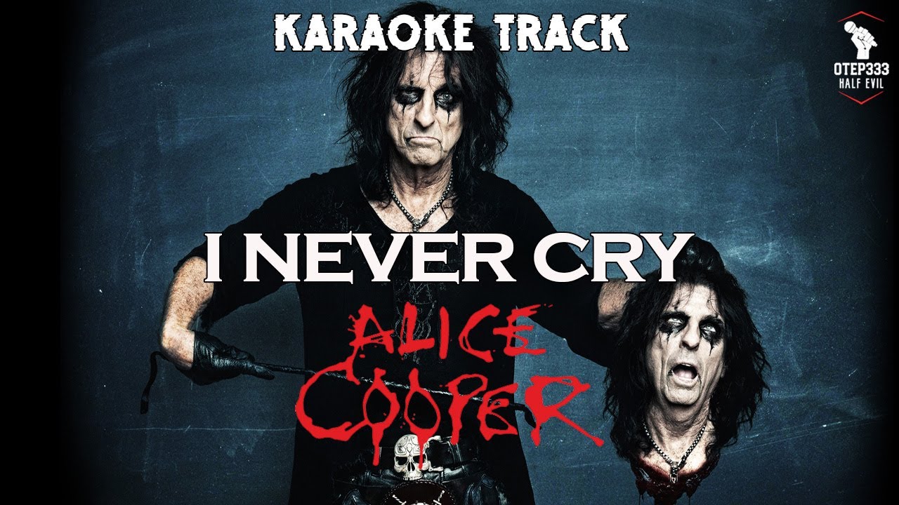 Alice Cooper | I Never Cry 🎤HQ Karaoke🎤