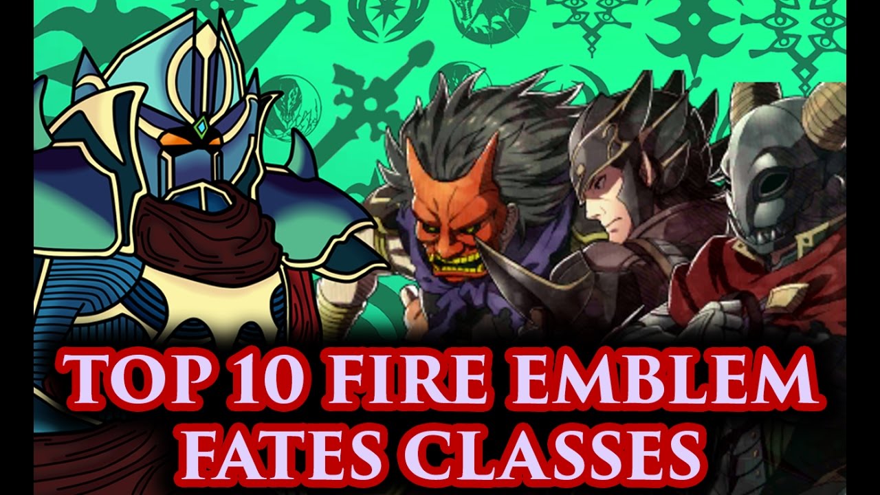 10 лучших классов судьбы Fire Emblem по версии BLAZINGKNIGHT (FE Fates-Athon)