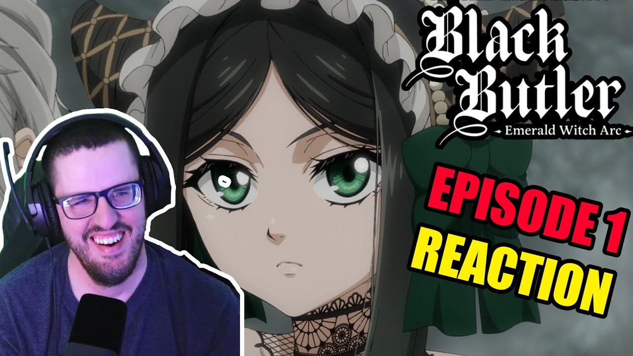 IT'S FINALLY HERE ! Black Butler Emerald Witch Arc Episode 1 Reaction