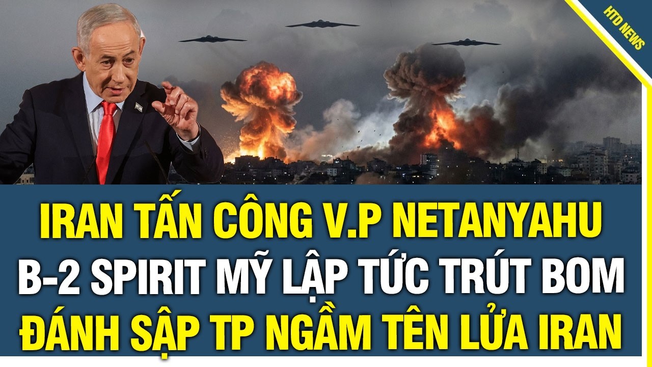 🔥Rực Lửa: Iran tấn công văn phòng Netanyahu, B-2 Mỹ lập tức trút bom đánh sập TP ngầm tên lửa Iran