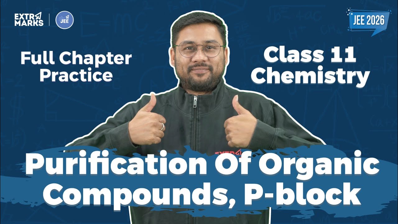 Purification of Organic Compounds & P-Block Full Chapter Practice | JEE 2026 के Top PYQs