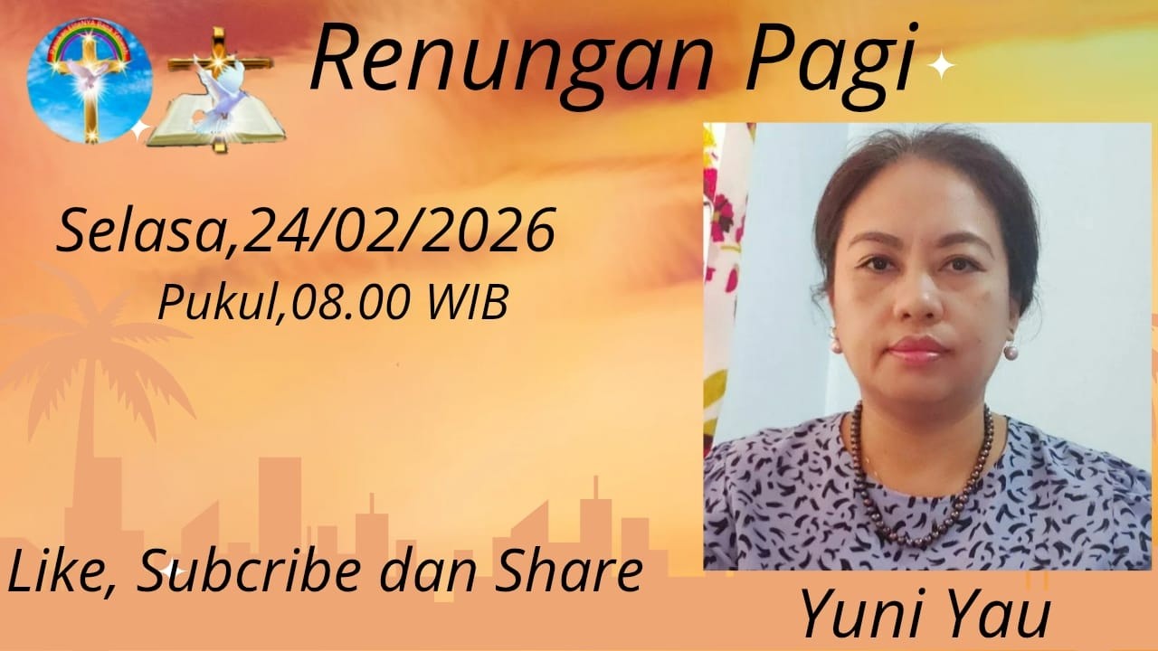 RENUNGAN PAGI, 24/02/2026  DAN RUANG KESAKSIAN