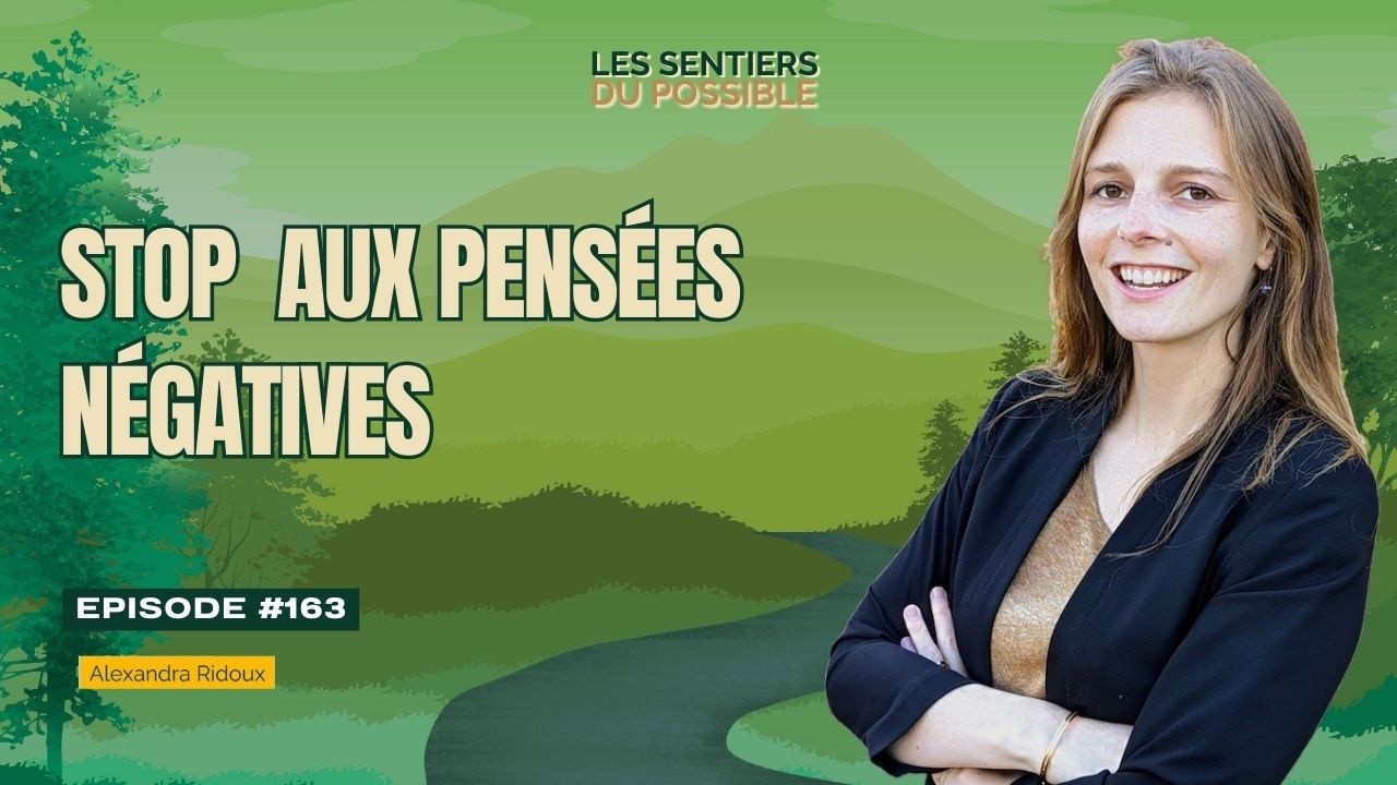 Ep 163 : Comment arrêter ces pensées négatives qui tournent en boucle ?