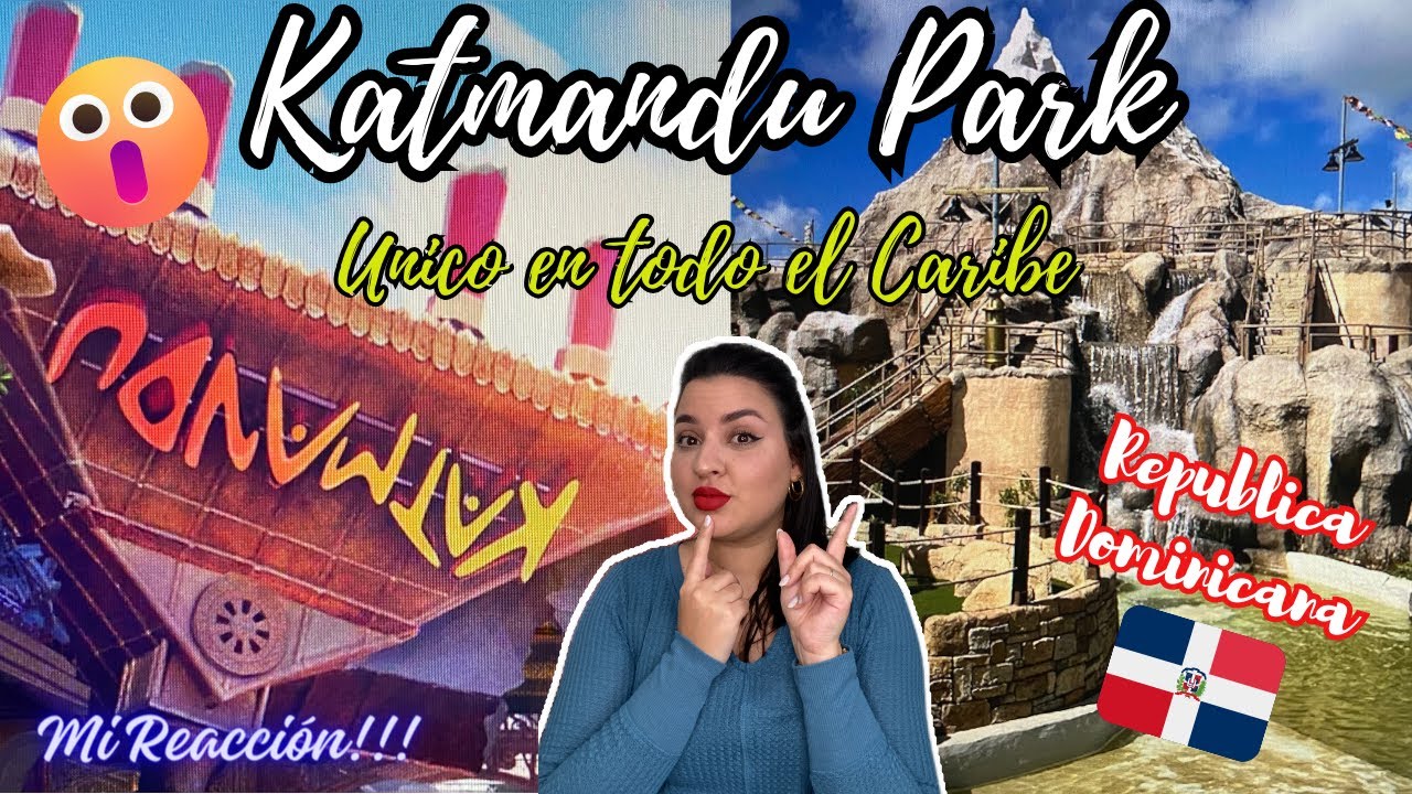 Parque KATMANDU en Punta Cana / República Dominicana🇩🇴. EL SEGUNDO EN TODO EL MUNDO!!😱😱 Mi Reacción!