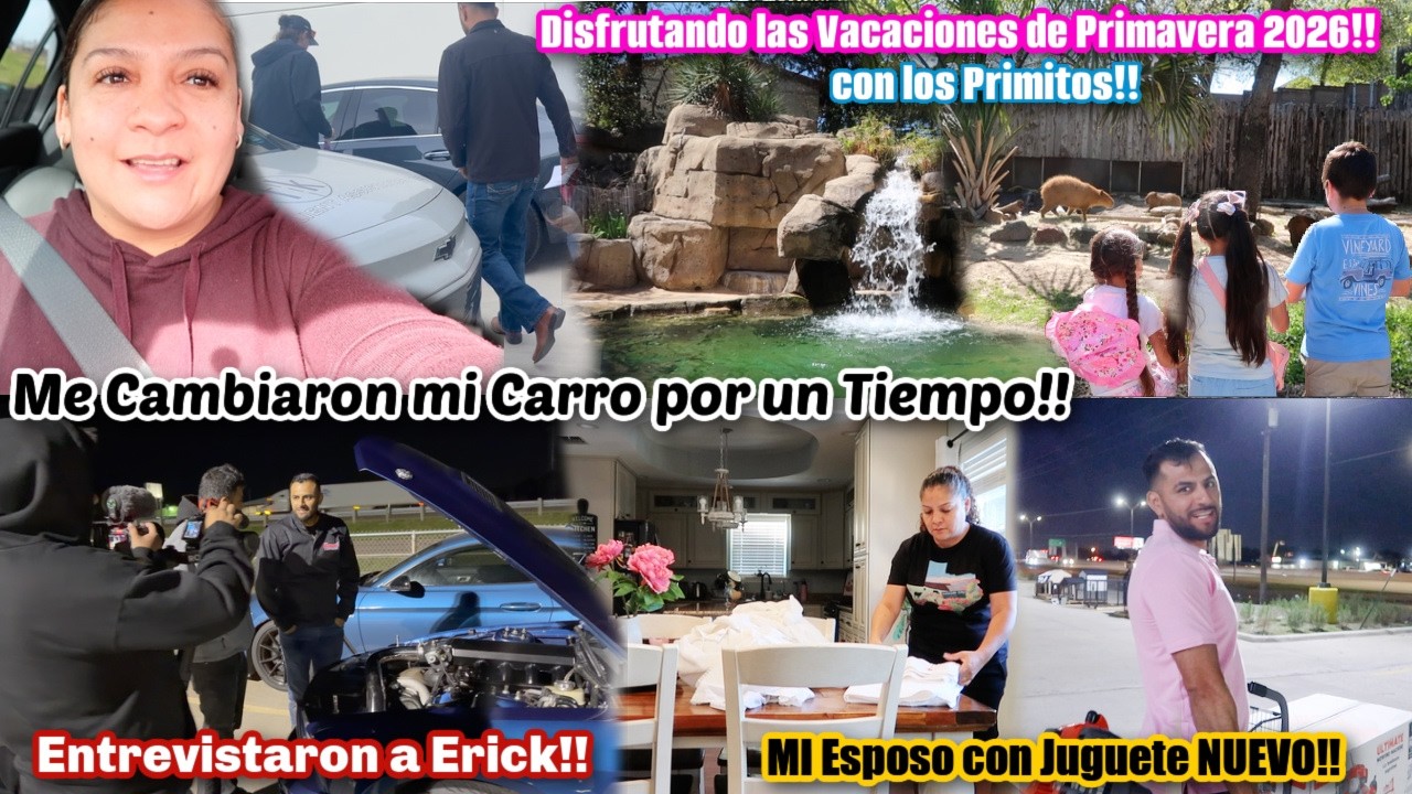 Así Pasamos las Vacaciones de Primavera🌷+Cambiaron mi Carro⁉️+Entrevistaron a Erick🫢+NUEVO JUGUETE🤩