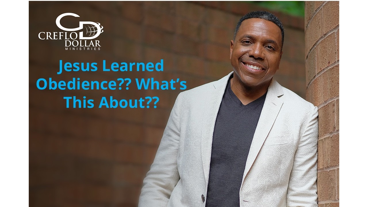 Иисус научился послушанию? Что это значит?