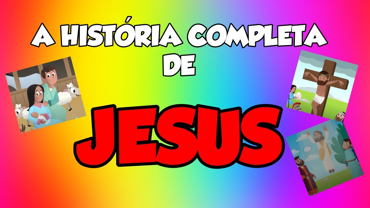 HISTÓRIA COMPLETA DE JESUS | HISTORINHAS BÍBLICAS | Historinha do Dia