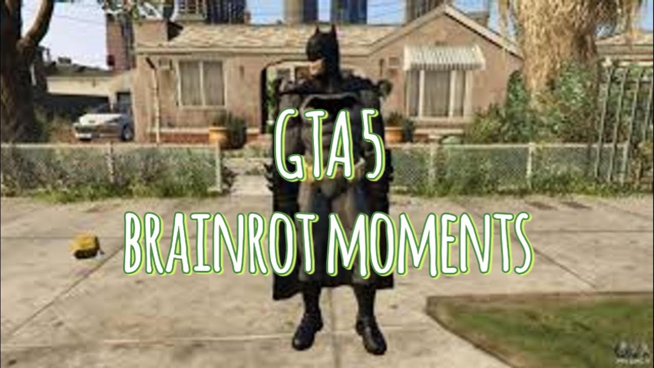 gTa BraiNRot MoMeNtS
