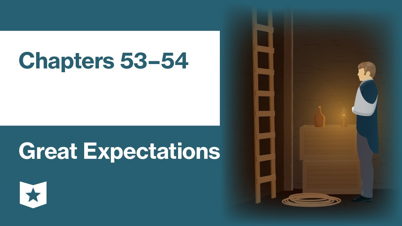 Great Expectations by Charles Dickens | Chapters 53&ndash;54
