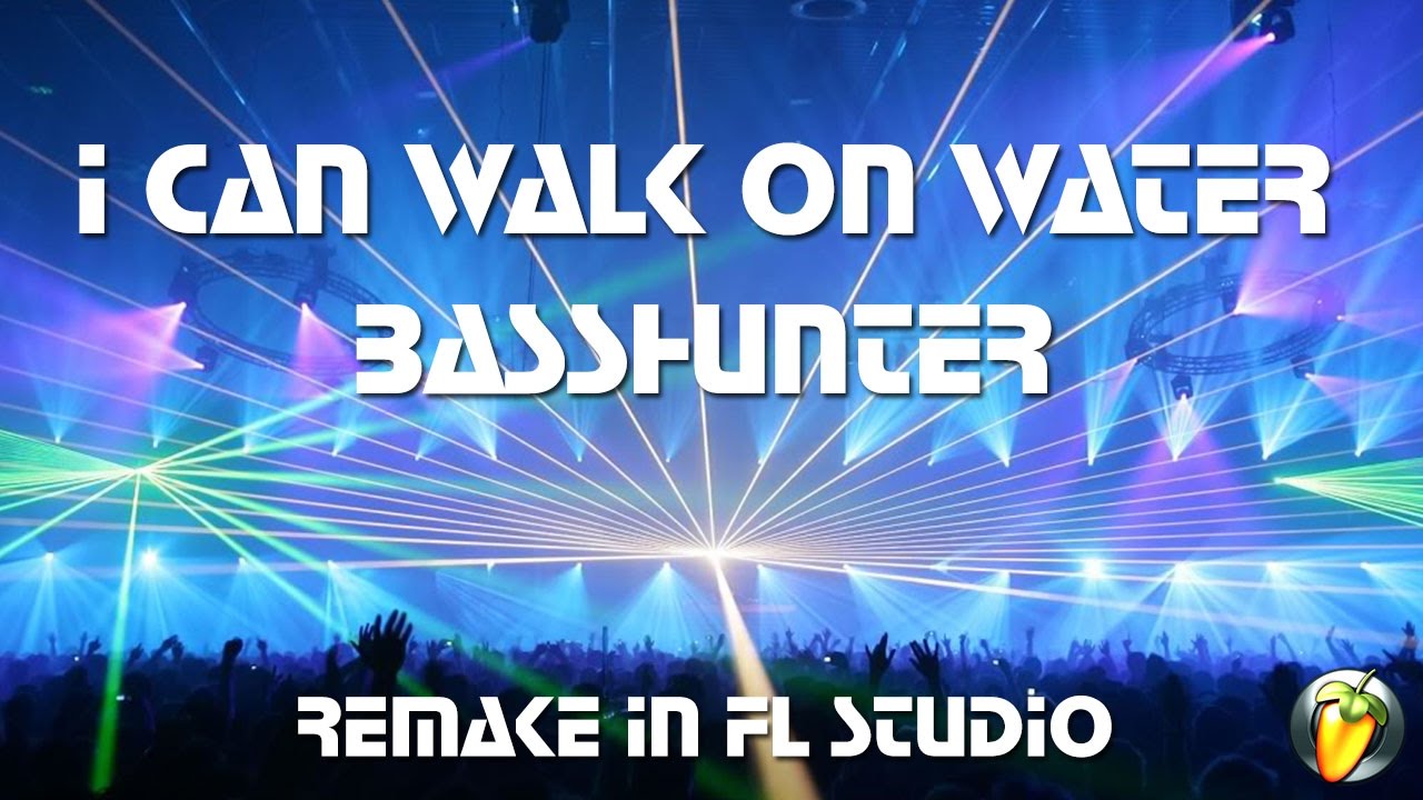 I Can Walk on Water - Basshunter (Instrumental Remake in FL Studio)