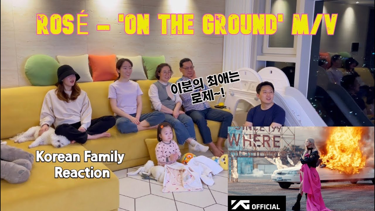 [ENG] ROSÉ 로제 - 'On The Ground' MV REACTION / Korean Family Reaction / 한국 3대가족 리액션
