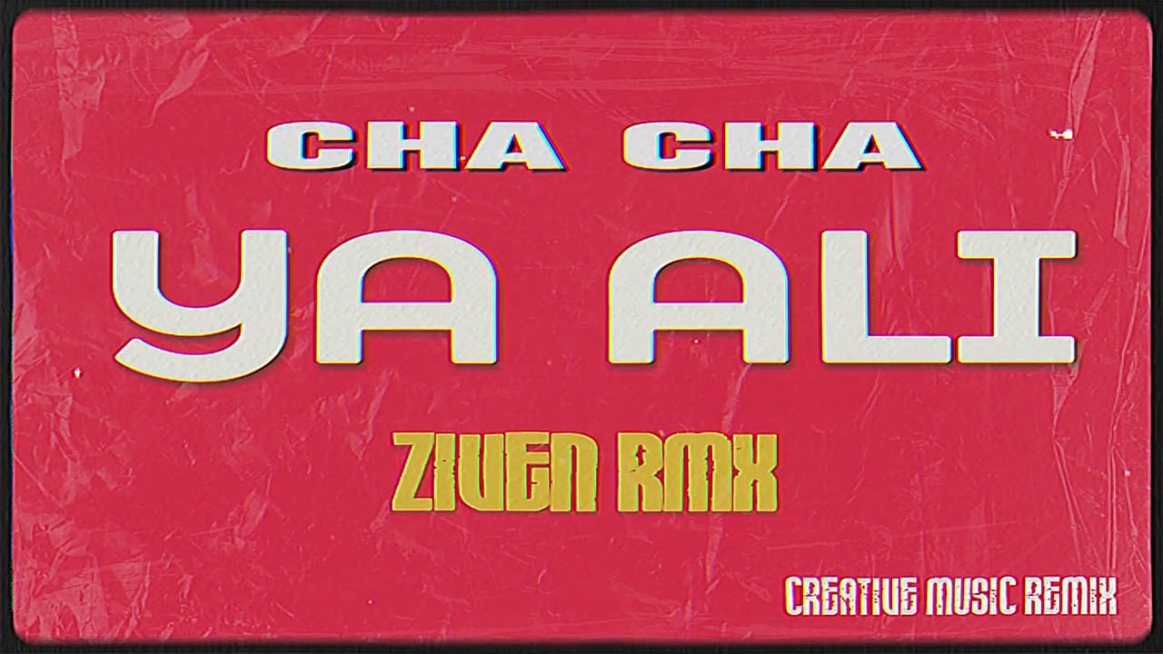 CHA CHA YA ALI ZIVEN RMX