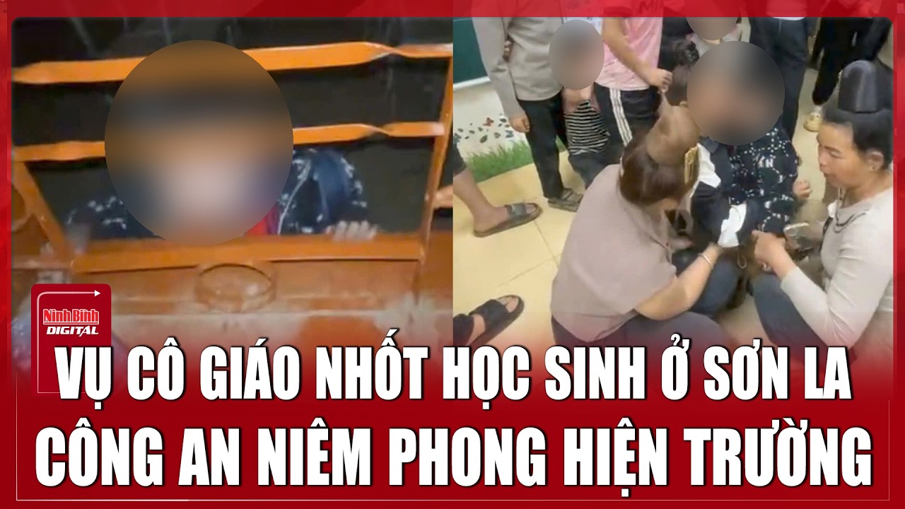 Vụ cô giáo nhốt học sinh ở Sơn La: Công an niêm phong hiện trường phục vụ điều tra
