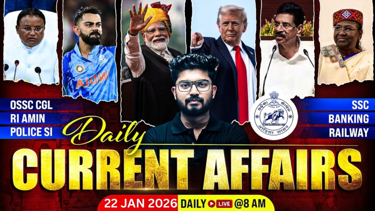 22 January Current Affairs 2026 | Current Affairs Today Odia for OSSSC, OSSC, OPRB By Shakti Sir