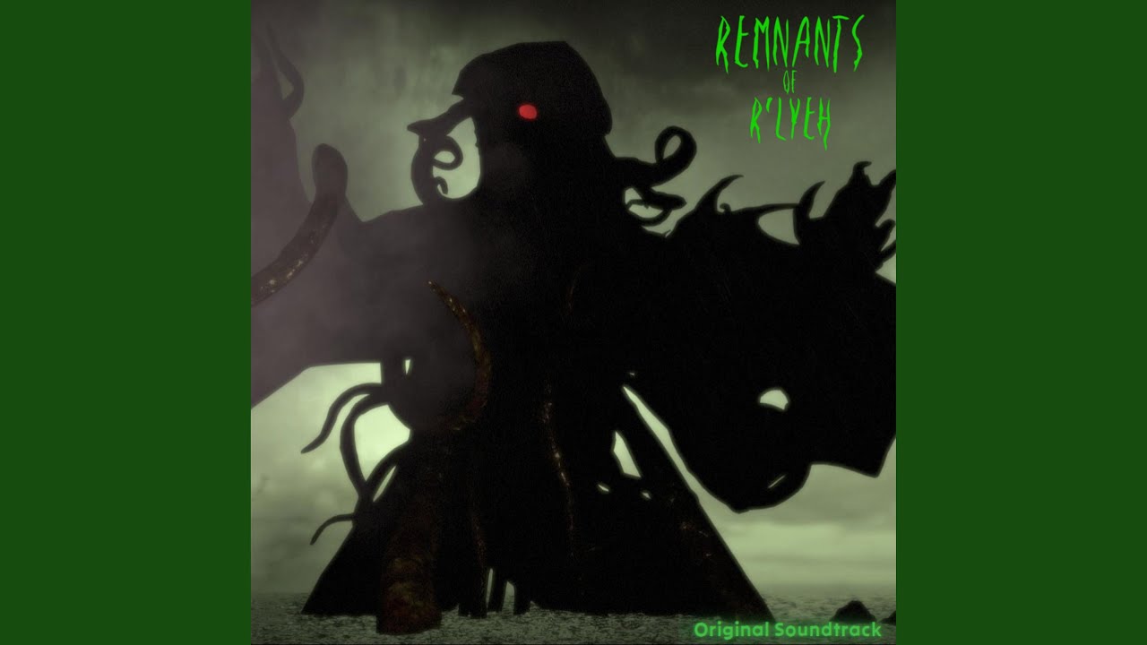Cthulhu Fhtagn! (Original Remnants of Rlyeh Soundtrack)