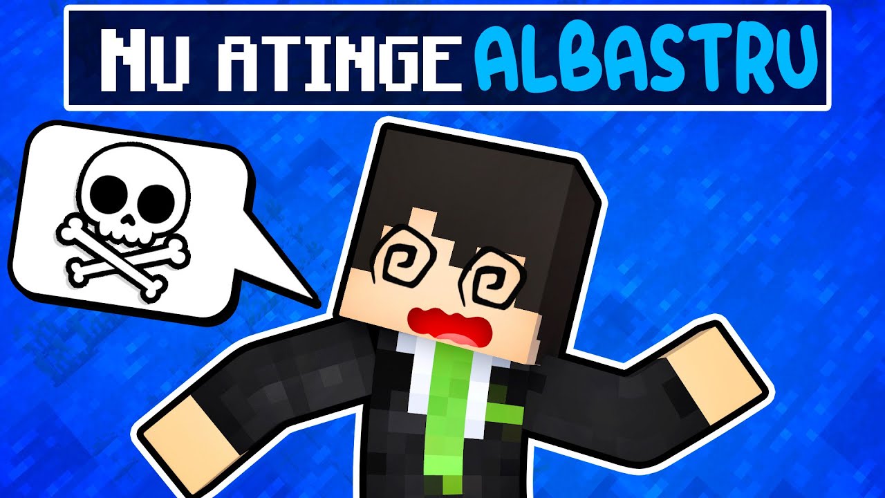 *NU* Atinge ALBASTRU!