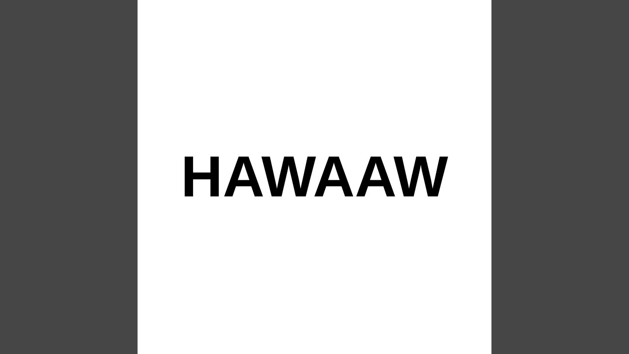 HAWAAW
