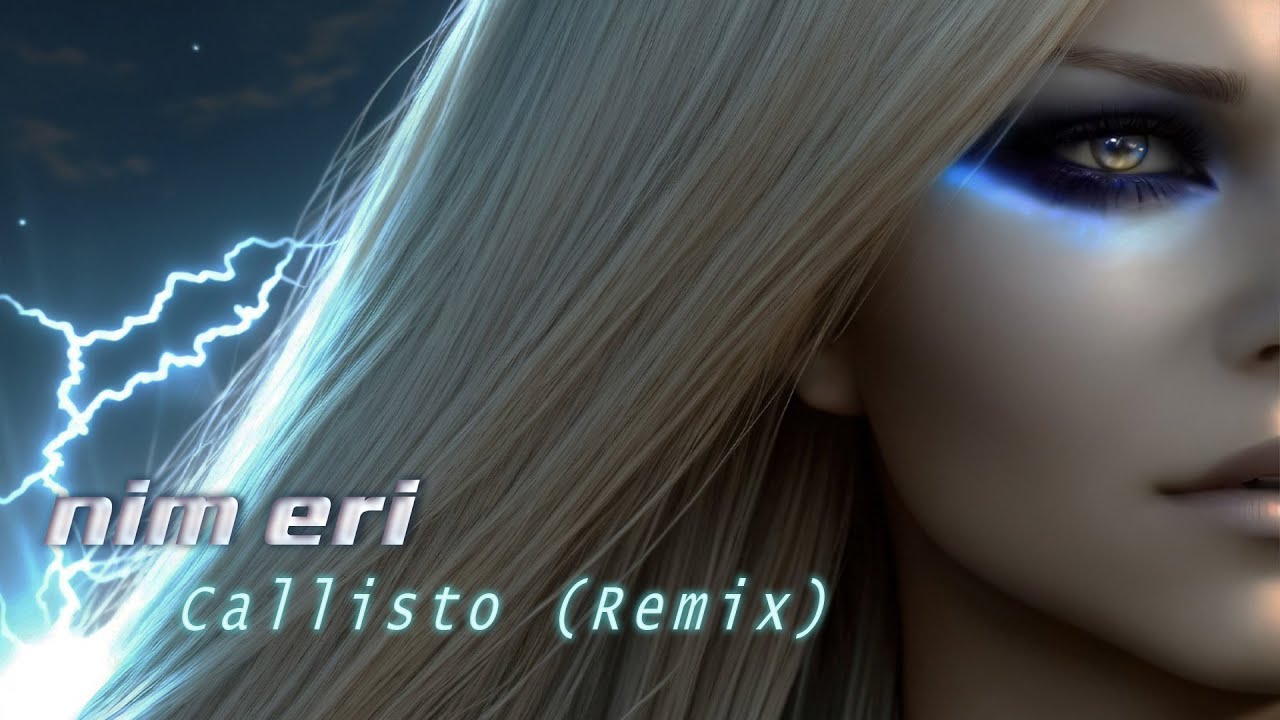 Nim Eri &ndash; Callisto (Remix) | Hard Trance 2024