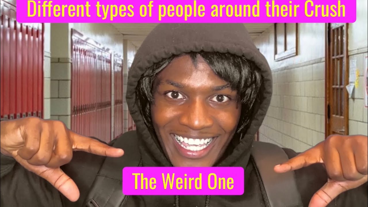 Different types of people around their Crush