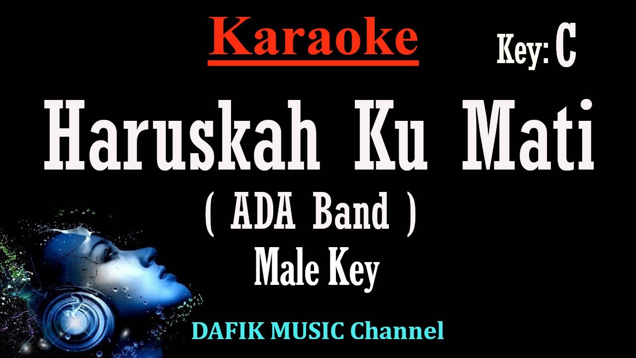 Haruskah Ku Mati (Karaoke) Ada Band Nada Pria/ Cowok/ Male key C