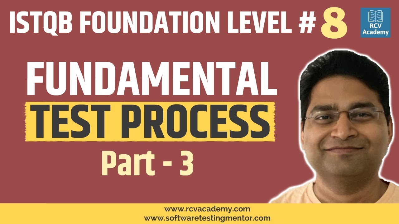 ISTQB Foundation Level #8 - Fundamental Test Process - Part 3