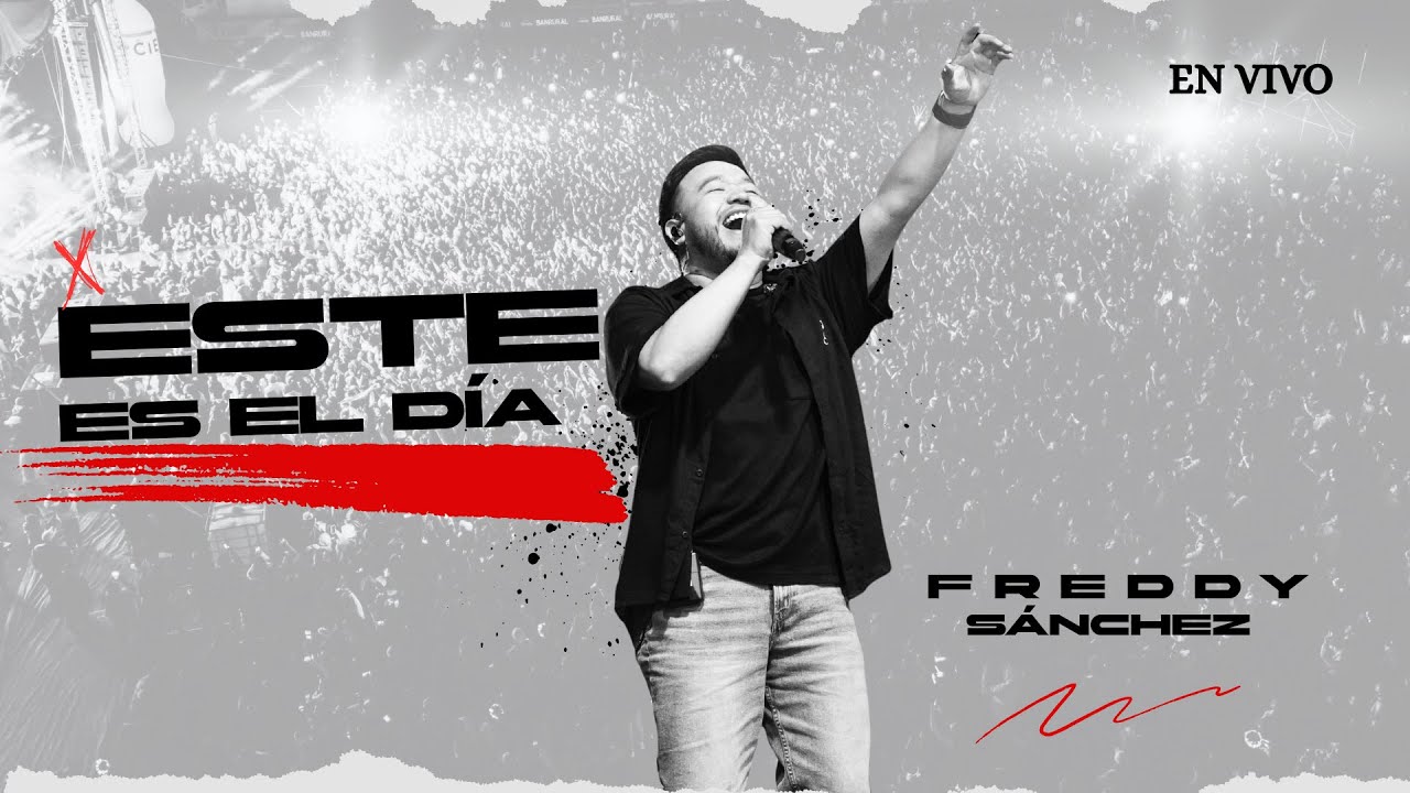 ESTE ES EL D&Iacute;A-Freddy S&aacute;nchez (Video Oficial)